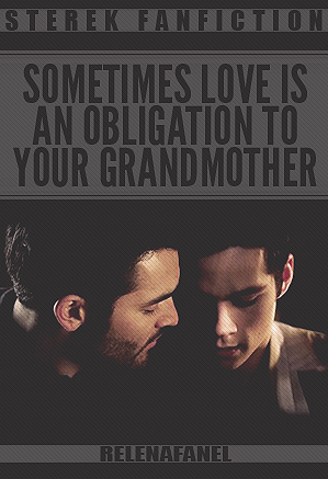 Sometimes love is an obligation to your grandmother by RelenaFanel