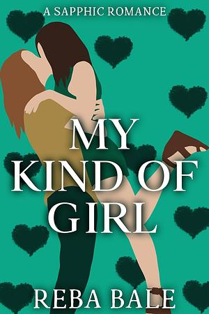 My Kind of Girl by Reba Bale