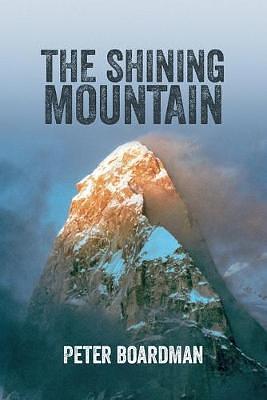 The Shining Mountain: Two Men on Changabang's West Wall by Peter Boardman, Joe Tasker