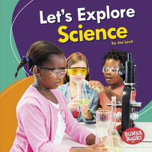 Let's Explore Science by Joe Levit