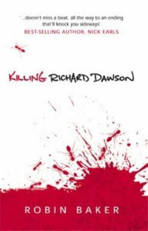 Killing Richard Dawson by Robin Baker