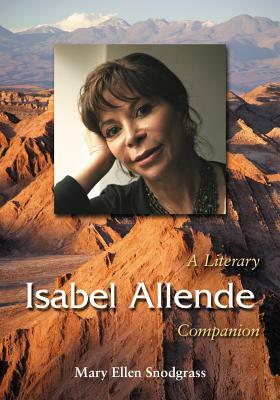 Isabel Allende: A Literary Companion by Mary Ellen Snodgrass