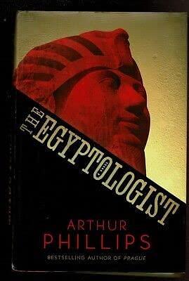 Rare THE EGYPTOLOGIST by Phillips, ArthurRandom House 1st edit/1st print 2004 Hardcover Phillips, Arthur Hardcover Phillips, Arthur by Arthur Phillips, Arthur Phillips