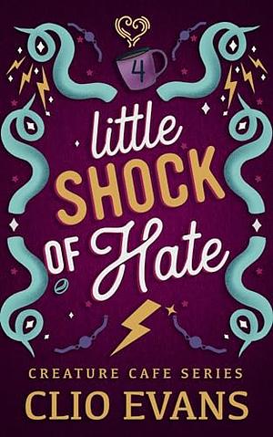 Little Shock of Hate by Clio Evans