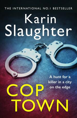 Cop Town by Karin Slaughter