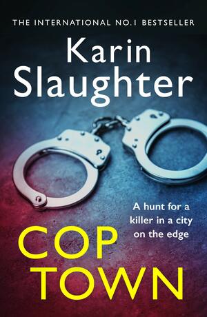 Cop Town by Karin Slaughter