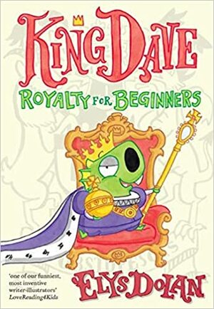 King Dave: Royalty for Beginners by Elys Dolan