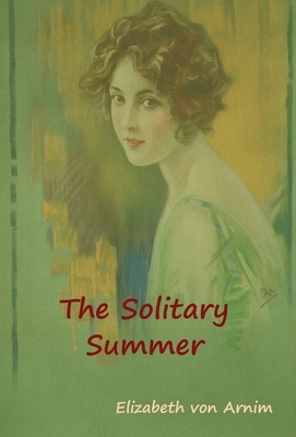 The Solitary Summer by Elizabeth von Arnim