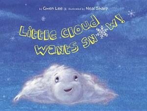 Little Cloud Wants Snow by Gwen Lee