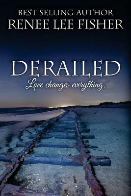 Derailed by Renee Lee Fisher