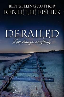 Derailed by Renee Lee Fisher