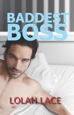 Baddest Boss by Lolah Lace