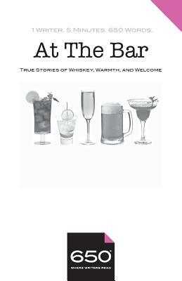 650 - At The Bar: True Stories of Whiskey, Warmth, and Welcome by Tom Nolan, Ines Rodrigues, Margarita Meyendorff