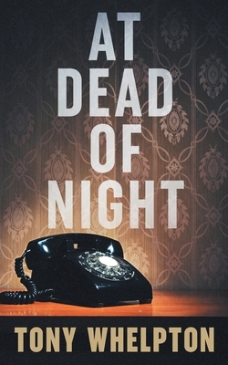 At Dead of Night by Tony Whelpton