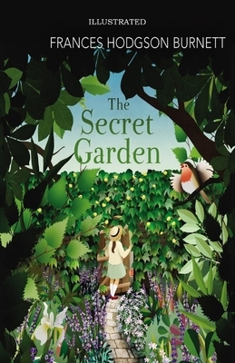 The Secret Garden Illustrated by Frances Hodgson Burnett