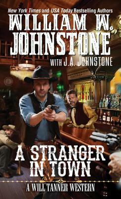 A Stranger in Town by J.A. Johnstone, William W. Johnstone