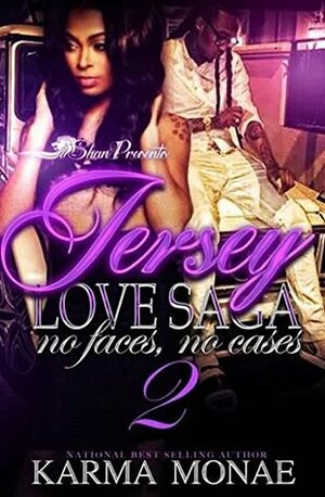 A Jersey Love Saga 2: No Faces, No Cases(A Keyshia and Cashmere spinoff) by Karma Monae