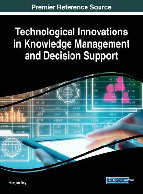 Technological Innovations in Knowledge Management and Decision Support by 