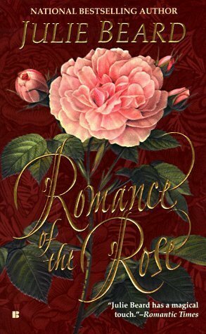 Romance of the Rose by Julie Beard