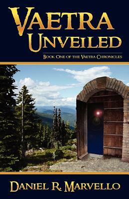 Vaetra Unveiled by Daniel R. Marvello