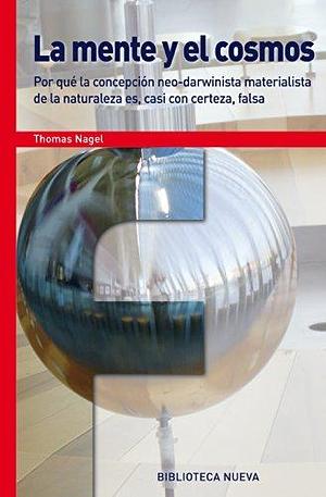 LA MENTE Y EL COSMOS by Francisco Rodriguez Valls, Thomas Nagel