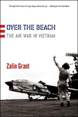 Over the Beach: The Air War in Vietnam by Zalin Grant