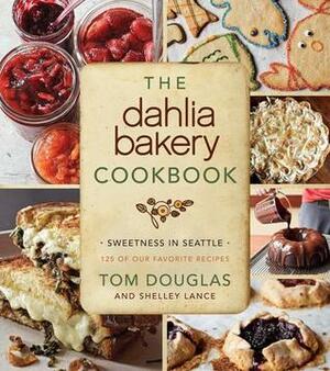 The Dahlia Bakery Cookbook (Enhanced Edition): Sweetness in Seattle by Tom Douglas