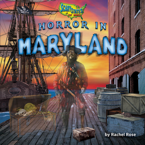 Horror in Maryland by Rachel Rose