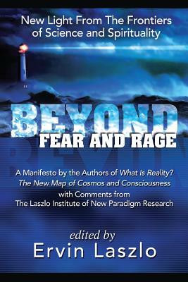 Beyond Fear and Rage by Ervin Laszlo
