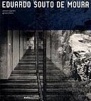 Souto de Moura: Works and Projects by Eduardo Souto de Moura, Antonio Esposito, Giovanni Leoni