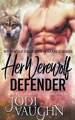 Her Werewolf Defender by Jodi Vaughn