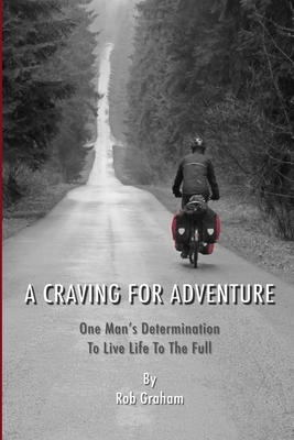 A Craving For Adventure by Rob Graham
