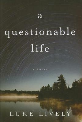 A Questionable Life by Luke Lively