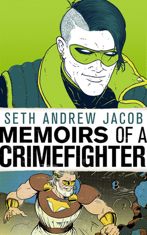 Memoirs of a Crimefighter by Ramon Villalobos, Adam P. Knave, Dylan Todd, Lillian Cohen-Moore, Seth Andrew Jacob