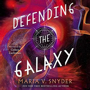 Defending the Galaxy by Maria V. Snyder