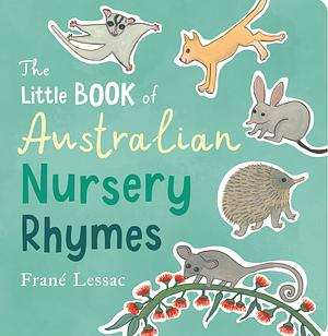 The Little Book of Australian Nursery Rhymes by Frané Lessac