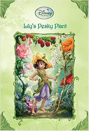 Lily's Pesky Plant by Kirsten Larsen