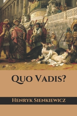 Quo Vadis? by Henryk Sienkiewicz