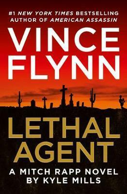 Lethal Agent by Vince Flynn, Kyle Mills