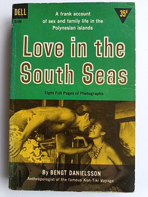 Love in the South Seas by Bengt Danielsson