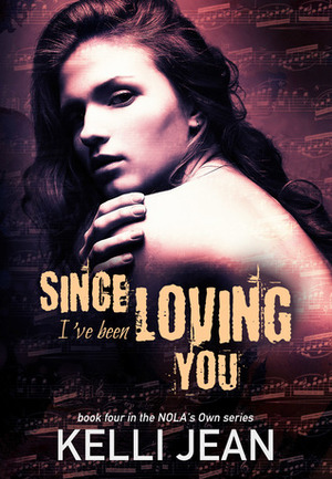 Since I've Been Loving You by Kelli Jean