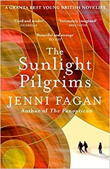 The Sunlight Pilgrims by Jenni Fagan