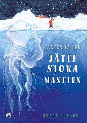 Jakten på den jättestora maneten by Chloe Savage