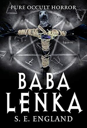 Baba Lenka: Pure Occult Horror by S.E. England, Sarah E. England