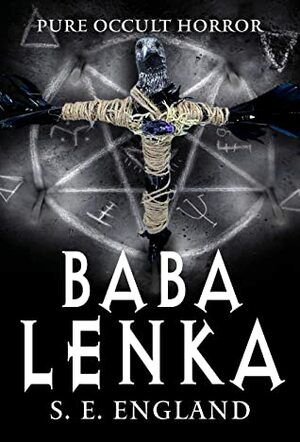 Baba Lenka: Pure Occult Horror by Sarah E. England, S.E. England