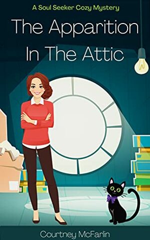 The Apparition in the Attic by Courtney McFarlin