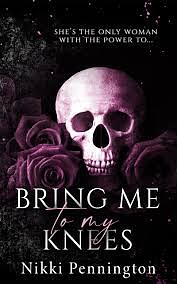 Bring Me To My Knees by Nikki Pennington, Nikki Pennington