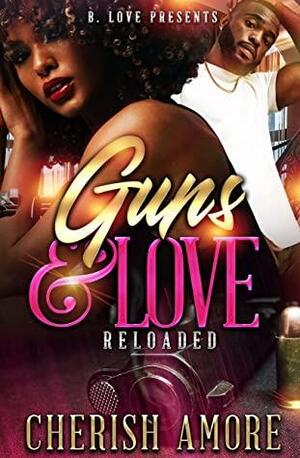 Guns and Love: Reloaded by Cherish Amore