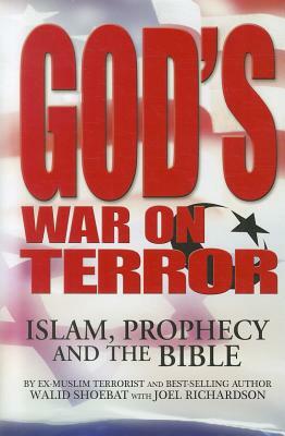 God's War on Terror: Islam, Prophecy and the Bible by Walid Shoebat