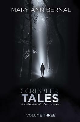 Scribbler Tales (Volume Three) by Mary Ann Bernal